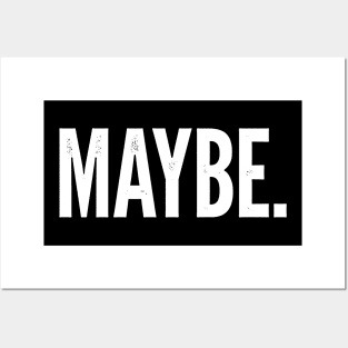 Maybe. Posters and Art